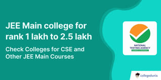 JEE Main college for rank 1 lakh to 2.5 lakh, Check Colleges for CSE and Other JEE Main Courses